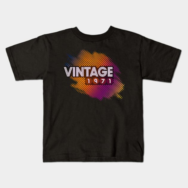 Vintage 1971 51 years old birthday Kids T-Shirt by hoopoe